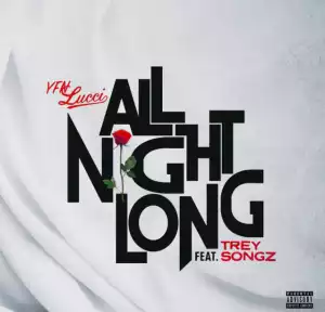 YFN Lucci - All Night Long Ft. Trey Songz